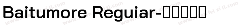 Baitumore Reguiar字体转换